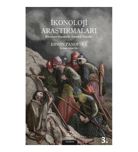 İkonoloji Araştırmaları - Rönesans Sanatında İnsancıl Temalar