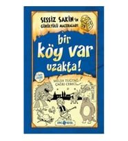 Sessiz Sakin'in Gürültülü Maceraları 07 - Bir Köy Var Uzakta! (Ciltli)
