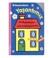 İlk Boyamalarım : Yaşantımız