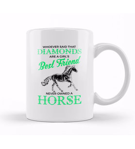 Whoever Horses Are A Girl s Best Friend Not Diamonds Kupa Bardak Porselen