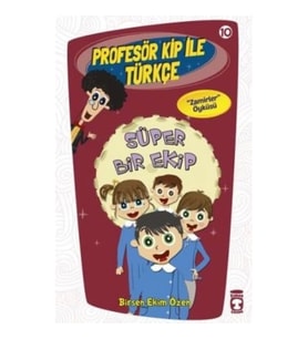 Profesör Kip ile Türkçe 10 - Süper Bir Ekip