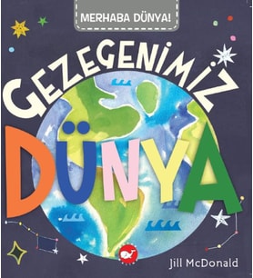 Merhaba Dünya - Gezegenimiz Dünya