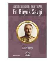 En Büyük Sevgi - Atatürk’ün Askeri Okul Yılları
