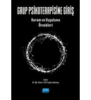 GRUP PSİKOTERAPİSİNE GİRİŞ - Kuram ve Uygulama Örnekleri