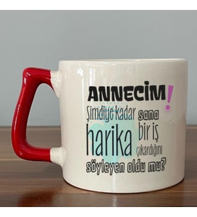 Annecim Şimdiye Kadar Sana Harika Baskılı Kırmızı Kulplu D Kupa