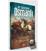 Kır Zincirlerini Osmanlı / Hümayun Yayınları / Mustafa Armağan