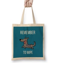 REMEMBER TO WIPE DOG Lover Gift Bez Çanta Uzun Saplı