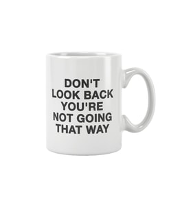 Sarkastik Eğlenceli Don't Look Back You Are Not Going That Way Baskılı Kupa Bardak
