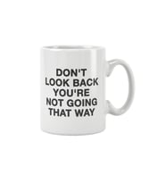 Sarkastik Eğlenceli Don't Look Back You Are Not Going That Way Baskılı Kupa Bardak