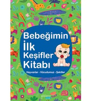 Bebeğimin İlk Keşifler Kitabı - Hayvanlar – Vücudumuz – Şekiller