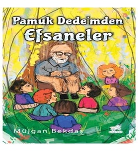 Pamuk Dede’mden Efsaneler