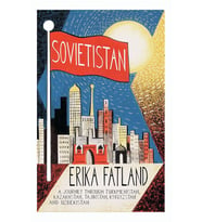 Sovietistan: A Journey Through Turkmenistan, Kazakhstan, Tajikistan, Kyrgyzstan And Uzbekistan (Krem)