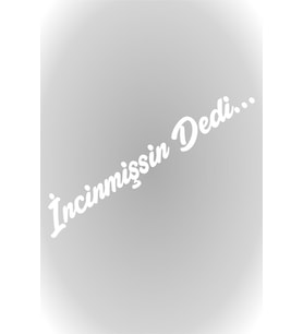 İncinmişsin Dedi Sticker Oto Cam Sticker Beyaz 20*4 Cm