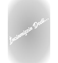 İncinmişsin Dedi Sticker Oto Cam Sticker Beyaz 20*4 Cm