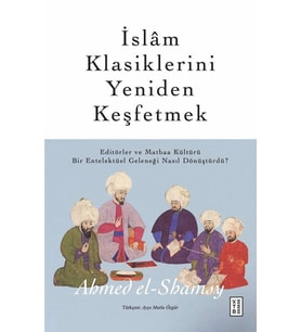 İslâm Klasiklerini Yeniden Keşfetmek
