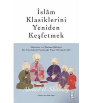 İslâm Klasiklerini Yeniden Keşfetmek