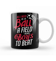 All I Need Is a Ball a Field & Boys To Beat Soccer Kupa Bardak Porselen