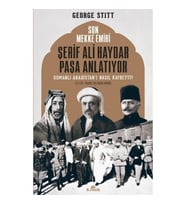 Son Mekke Emiri Şerif Ali Haydar Paşa Anlatıyor