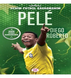 Pele – Benim Futbol Kahramanım