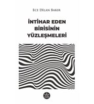 İntihar Eden Birisinin Yüzleşmeleri / Ece Dilan Bakır