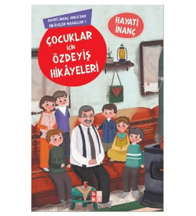 Çocuklar İçin Özdeyiş Hikayeleri Hayati İnanç Amcadan Hikayeler Masallar-1
