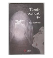 Tünelin Ucundaki Işık - Hasan Basri Akgiray