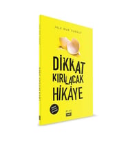 DİKKAT KIRILACAK HİKAYE