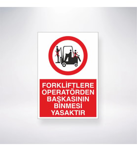 Forkliftlere Operatörlerden Başkasının Binmesi Yasaktır 21x28 Arkası Yapışkanlı Levha