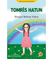 Tomris Hatun-Nurgül Bektaş Yakın