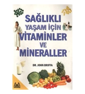 Sağlıklı Yaşam İçin Vitaminler ve Mineraller
