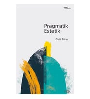 Pragmatik Estetik –John Dewey’in Sanat Felsefesi
