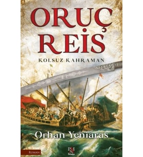 Oruç Reis - Kolsuz Kahraman