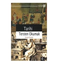 Tarihi Tersten Okumak