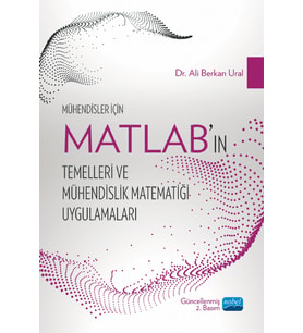 Mühendisler İçin MATLAB’ın Temelleri ve Mühendislik Matematiği Uygulamaları