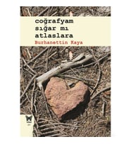 Coğrafyam Sığar Mı Atlaslara (Burhanettin Kaya)