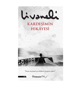 Kardeşimin Hikayesi Zülfü Livaneli İnkılap Kitabevi