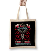 Physical Therapy Today It Hurts Tomorrow It Works Bez Çanta Uzun Saplı