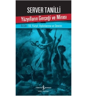 Yüzyılların Gerçeği ve Mirası 4. Cilt - 18. Yüzyıl: Aydınlanma ve Devrim