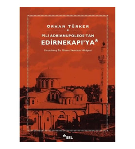Pili Adrianupoleos’tan Edirnekapı’ya