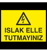 Islak El Tutmayınız Uyarı Levhası 60x90cm (Karışık)