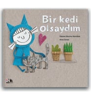 Bir Kedi Olsaydım (Ciltli) - Paloma Sanchez Ibarzabal