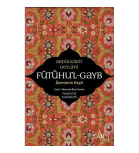 Fütuhul Gayb - Alemlerin Keşfi