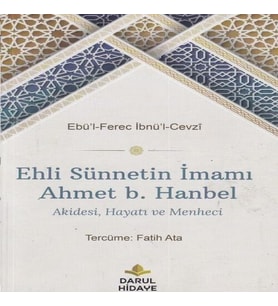 Ehli Sünnetin İmamı Ahmet b. Hanbel