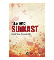 Suikast (1905’ten 1913’e Osmanlı’da Suikastlar)