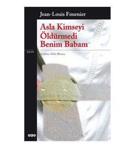 Asla Kimseyi Öldürmedi Benim Babam Yapı Kredi Yayınları