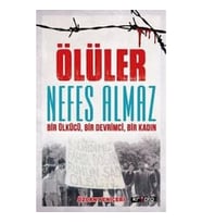Ölüler Nefes Almaz - Bir Ülkücü Bir Devrimci Bir Kadın