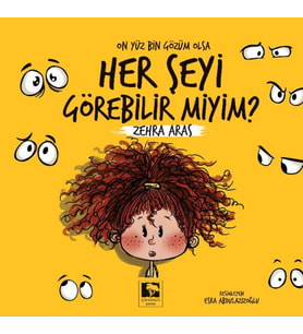 On Yüz Bin Gözüm Olsa Her Şeyi Görebilir Miyim?