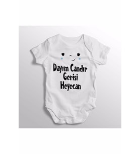 Dayım Candır Gerisi Heyecan Yazılı Baskılı Bebek Zıbını