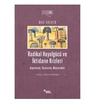 Radikal Hayalgücüve İktidarın Krizleri