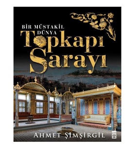 Topkapı Sarayı (Ciltli) - Ahmet Şimşirgil